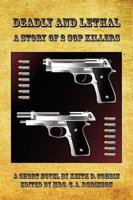 Deadly and Lethal - A Story of 2 Cop Killers
