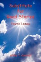 Substitute for Good Stories Fourth Edition
