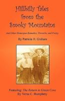 Hillbilly Tales from the Smoky Mountains - And Other Homespun Remedies, Proverbs, and Poetry