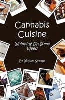 Cannabis Cuisine - Whipping Up Some Weed
