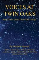 Voices at Twin Oaks - Book Three of the Twin Oaks Trilogy