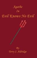Evil Knows No Evil