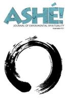 Ashé Journal of Experimental Spirituality 10/1