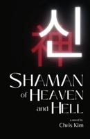 The Shaman of Heaven and Hell