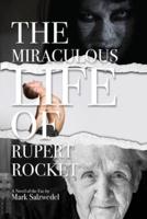 The Miraculous Life of Rupert Rocket