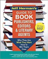 Jeff Herman's Guide to Book Publishers, Editors and Literary Agents 2017