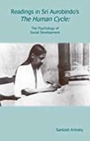 Readings in Sri Aurobindo's The Human Cycle: The Psychology of Social Development