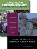 American Foreign Policy and Political Ambition + Issues for Debate in American Foreign Policy Package