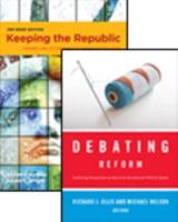 Keeping the Republic, 3rd Brief Edition + Debating Reform + CQ Press's Guide to the 2010 Midterm Elections Supplement Package