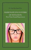 Passionate Encounters on Initiation; First Time Sexual Experiences