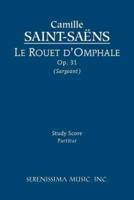 Le rouet d'Omphale, Op.31: Study score