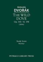 The Wild Dove, Op.110 / B.198: Study Score