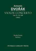 Violin Concerto, Op.53 / B.108: Study score