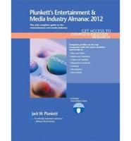 Plunkett's Entertainment & Media Industry Almanac 2012: Entertainment & Media Industry Market Research, Statistics, Trends & Leading Companies