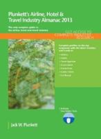 Plunkett's Airline, Hotel & Travel Industry Almanac 2013
