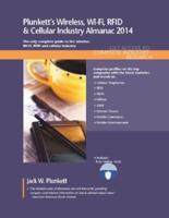 Plunkett's Wireless, Wi-Fi, Rfid & Cellular Industry Almanac 2014