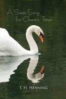 A Swan Song for Chaotic Times