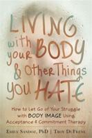 Living With Your Body & Other Things You Hate