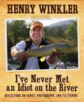 I've Never Met an Idiot on the River