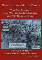 Tora Bora Revisited: How We Failed to Get Bin Laden and Why It Matters Today (Decisive Battles of the 21st Century)