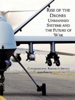 Rise of the Drones: Unmanned Systems and the Future of War