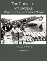 The Ghosts of Stalingrad:  Why the Airlift Didn't Work