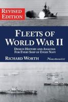 FLEETS OF WORLD WAR II: Design History and Analysis for Every Ship of Every Navy (Revised Edition)