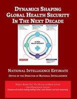 Dynamics Shaping Global Health Security in The Next Decade