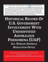 Report on the Historical Record of U.S. Government Involvement With Unidentified Anomalous Phenomena (UAP)