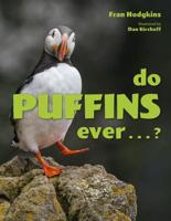 Do Puffins Ever ...?