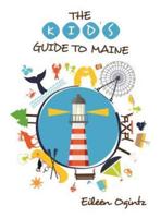 The Kid's Guide to Maine