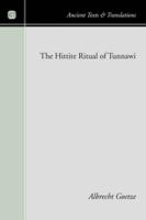 The Hittite Ritual of Tunnawi