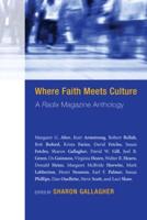 Where Faith Meets Culture: A Radix Magazine Anthology