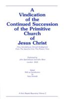 A Vindication of the Continued Succession of the Primitive Church of Jesus Christ