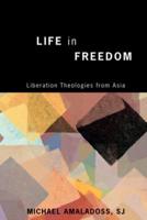 Life in Freedom: Liberation Theologies from Asia