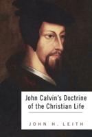 John Calvin's Doctrine of the Christian Life