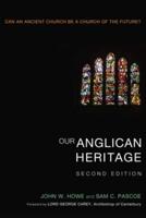 Our Anglican Heritage: Can an Ancient Church Be a Church of the Future?
