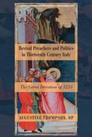 Revival Preachers and Politics in Thirteenth Century Italy