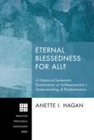 Eternal Blessedness for All?: A Historical-Systematic Examination of Schleiermacher's Understanding of Predestination