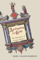Apologizing for God: The Importance of Living in History