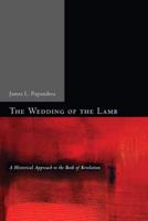 The Wedding of the Lamb: A Historical Approach to the Book of Revelation