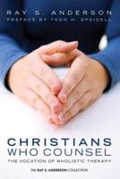 Christians Who Counsel: The Vocation of Wholistic Therapy