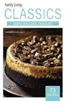 Family Living Classics Simply Delicious Chocolate (Leisure Arts #75384)