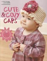 Cute & Cozy Caps (Leisure Arts #5574)