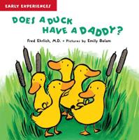 Does a Duck Have a Daddy?