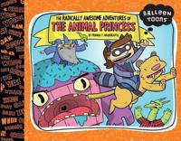 The Radically Awesome Adventures of the Animal Princess