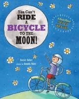 You Can't Ride a Bicycle to the Moon