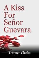 A Kiss for Senor Guevara