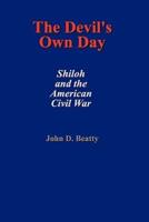 THE DEVIL'S OWN DAY: SHILOH AND THE AMERICAN CIVIL WAR