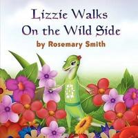 Lizard Tales: Lizzie Walks On the Wild Side